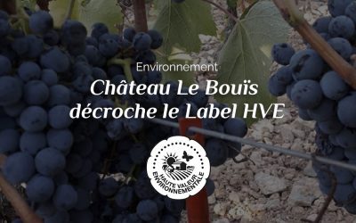 Château Le Bouïs décroche le Label HVE