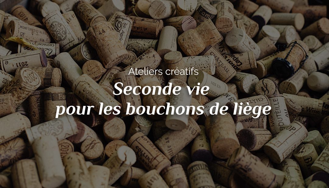 Ateliers créatifs : seconde vie pour les bouchons de liège